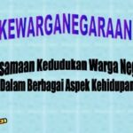 Persamaan Kedudukan Warga Negara – DUNIA PENDIDIKAN