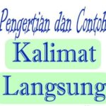 Contoh kalimat langsung dan tidak langsung.