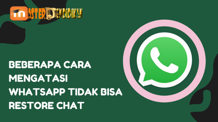 Ada banyak cara mengatasi WhatsApp tidak bisa memulihkan chat